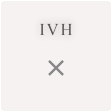 IVH ×